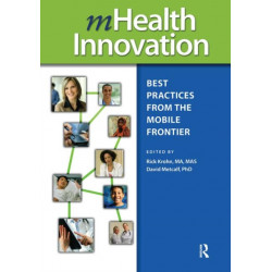 mHealth Innovation: Best Practices from the Mobile Frontier
