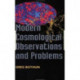 Modern Cosmological Observations and Problems