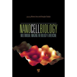 NanoCellBiology: Multimodal Imaging in Biology and Medicine