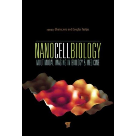 NanoCellBiology: Multimodal Imaging in Biology and Medicine
