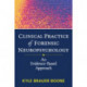 Clinical Practice of Forensic Neuropsychology: An Evidence-Based Approach