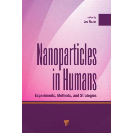 Nanoparticles in Humans: Experiments, Methods, and Strategies