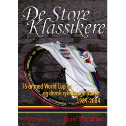 De Store Klassikere: 16 år med world-cup'en og dansk cyklings guldalder 1989-2004