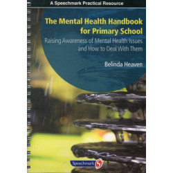 The Mental Health Handbook for Primary School: Raising Awareness of Mental Health Issues and How to Deal with Them