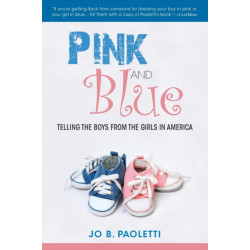 Pink and Blue: Telling the Boys from the Girls in America