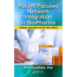 Patient-Focused Network Integration in BioPharma: Strategic Imperatives for the Years Ahead