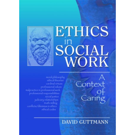 Ethics in Social Work: A Context of Caring
