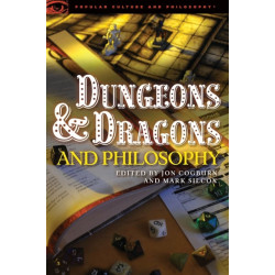 Dungeons and Dragons and Philosophy: Raiding the Temple of Wisdom