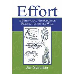 Effort: A Behavioral Neuroscience Perspective on the Will