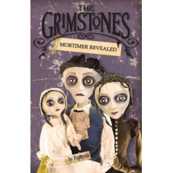 Mortimer Revealed: The Grimstones 2