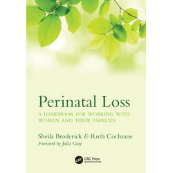 Perinatal Loss: A Handbook for Working with Women and Their Families