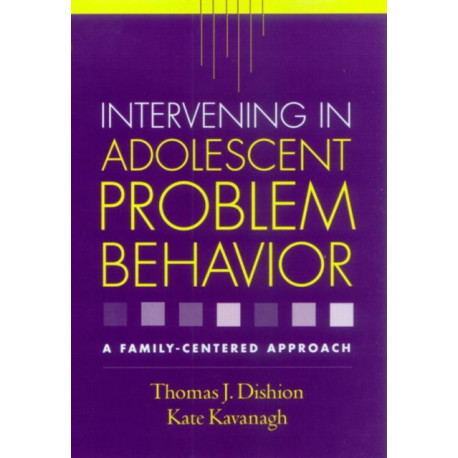 Intervening in Adolescent Problem Behavior: A Family-Centered Approach