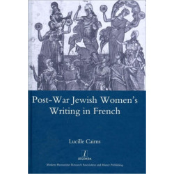 Post-war Jewish Women's Writing in French: Juives Francaises Ou Francaises Juives?