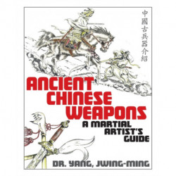 Ancient Chinese Weapons: A Martial Arts Guide