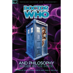 Doctor Who and Philosophy: Bigger on the Inside
