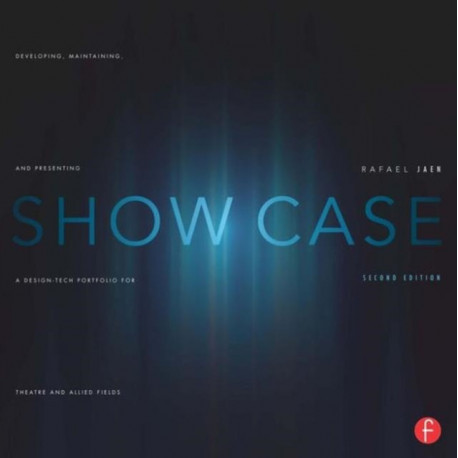 Show Case: Developing, Maintaining, and Presenting a Design-Tech Portfolio for Theatre and Allied Fields