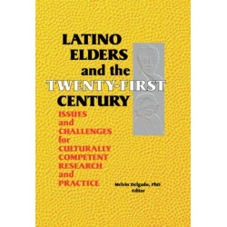 Latino Elders and the Twenty-First Century: Issues and Challenges for Culturally Competent Research and Practice