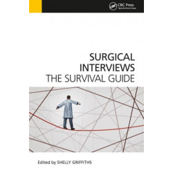 Surgical Interviews: The Survival Guide