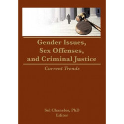 Gender Issues, Sex Offenses, and Criminal Justice: Current Trends