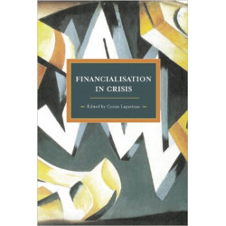Financialisation In Crisis: Historical Materialism, Volume 32