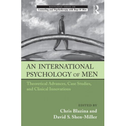 An International Psychology of Men: Theoretical Advances, Case Studies, and Clinical Innovations