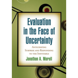 Evaluation in the Face of Uncertainty: Anticipating Surprise and Responding to the Inevitable