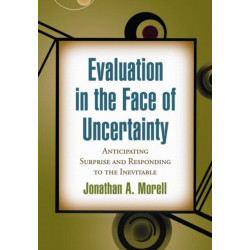 Evaluation in the Face of Uncertainty: Anticipating Surprise and Responding to the Inevitable