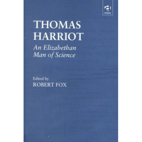 Thomas Harriot: An Elizabethan Man of Science