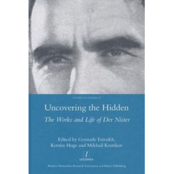 Uncovering the Hidden: The Works and Life of Der Nister