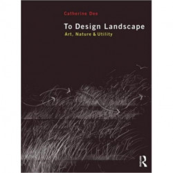 To Design Landscape: Art, Nature & Utility