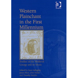 Western Plainchant in the First Millennium: Studies in the Medieval Liturgy and its Music