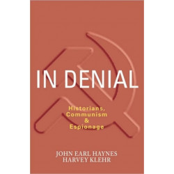 In Denial: Historians, Communism, and Espionage