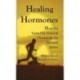 Healing Hormones: How To Turn On Natural Chemicals to Reduce Stress
