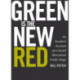 Green Is the New Red: An Insider's Account of a Social Movement Under Siege