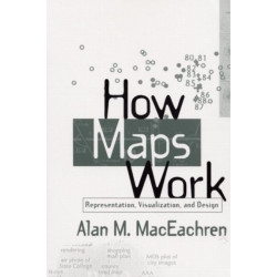 How Maps Work: Representation, Visualization, and Design