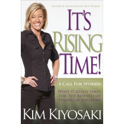 It's Rising Time!: What It Really Takes To Reach Your Financial Dreams