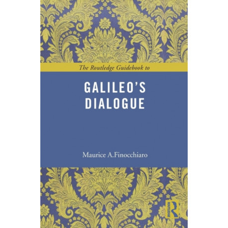 The Routledge Guidebook to Galileo's Dialogue