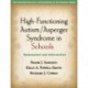 High-Functioning Autism/Asperger Syndrome in Schools: Assessment and Intervention