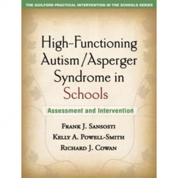 High-Functioning Autism/Asperger Syndrome in Schools: Assessment and Intervention