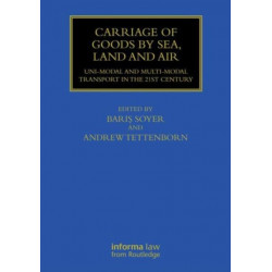 Carriage of Goods by Sea, Land and Air: Uni-modal and Multi-modal Transport in the 21st Century