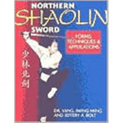Northern Shaolin Sword: Form, Techniques, & Applications