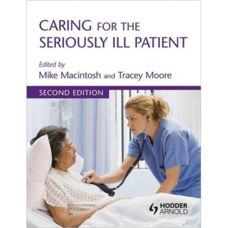 Caring for the Seriously Ill Patient 2E