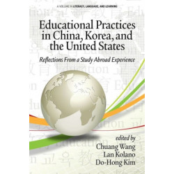 Educational Practices in China, Korea, and the United States: Reflections from a Study Abroad Experience