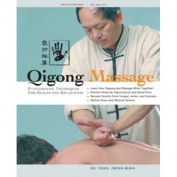 Qigong Massage: Fundamental Techniques for Health and Relaxation