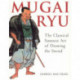 Mugai Ryu: The Classical Japanese Art of Drawing the Sword