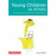 Young Children as Artists: Art and Design in the Early Years and Key Stage 1