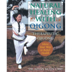 Natural Healing With Qigong: Therapeutic Qigong