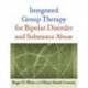 Integrated Group Therapy for Bipolar Disorder and Substance Abuse