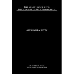 The Mind Under Siege: Mechanisms of War Propaganda