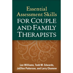 Essential Assessment Skills for Couple and Family Therapists